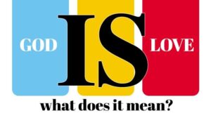 What Does "God Is Love" Mean?