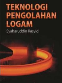 Teknologi Pengolahan logam