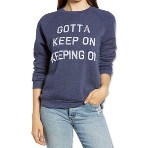 Project Social T Gotta Keep On Graphic Sweatshirt 