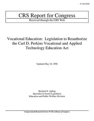 Primary view of object titled 'Vocational Education: Legislation to Reauthorize the Carl D. Perkins Vocational and Applied Technology Education Act'.