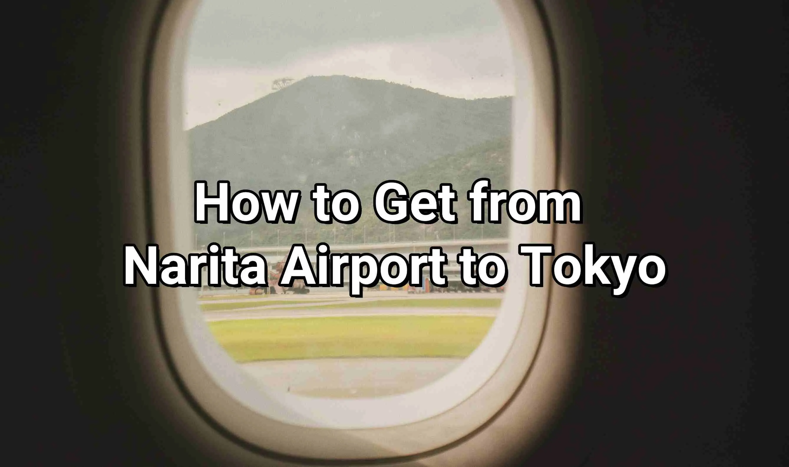 How to get from Narita Airport to Tokyo