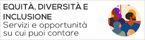 Equità, diversità e inclusione. Servizi e opportunità su cui puoi contare