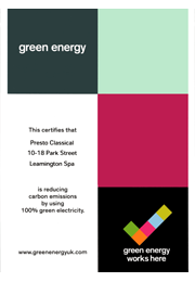 This certifies that Presto Classical, 10 to 18 Park Street, Leamington Spa, is reducing carbon emissions by using 100% green electricity.