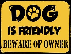 19 Funny Beware Of Dog Signs That Will Make You Laugh - Dog Dispatch