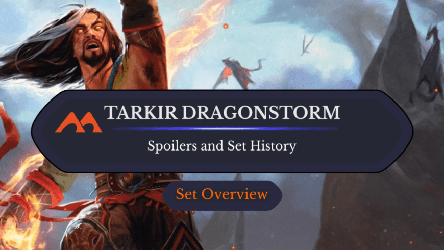 Tarkir Dragonstorm Spoilers and Set Information