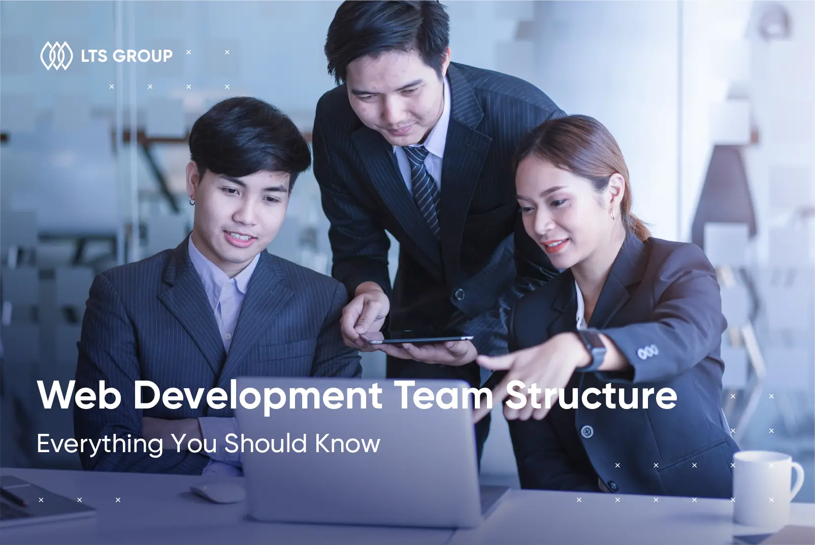 Web Development Team Structure – Everything You Should Know