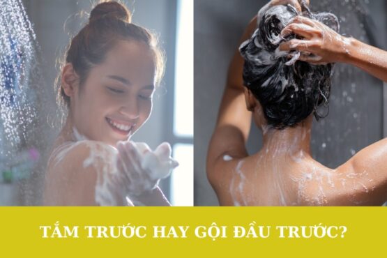 Nên tắm trước hay gội đầu trước?