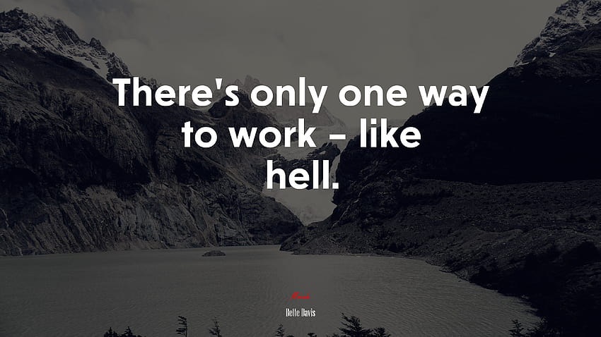 614185 There's only one way to work – like hell., work like hell HD wallpaper