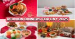 8 Reunion Dinner And CNY Takeaway Deals For A Fuss-Free Meal With The Fam