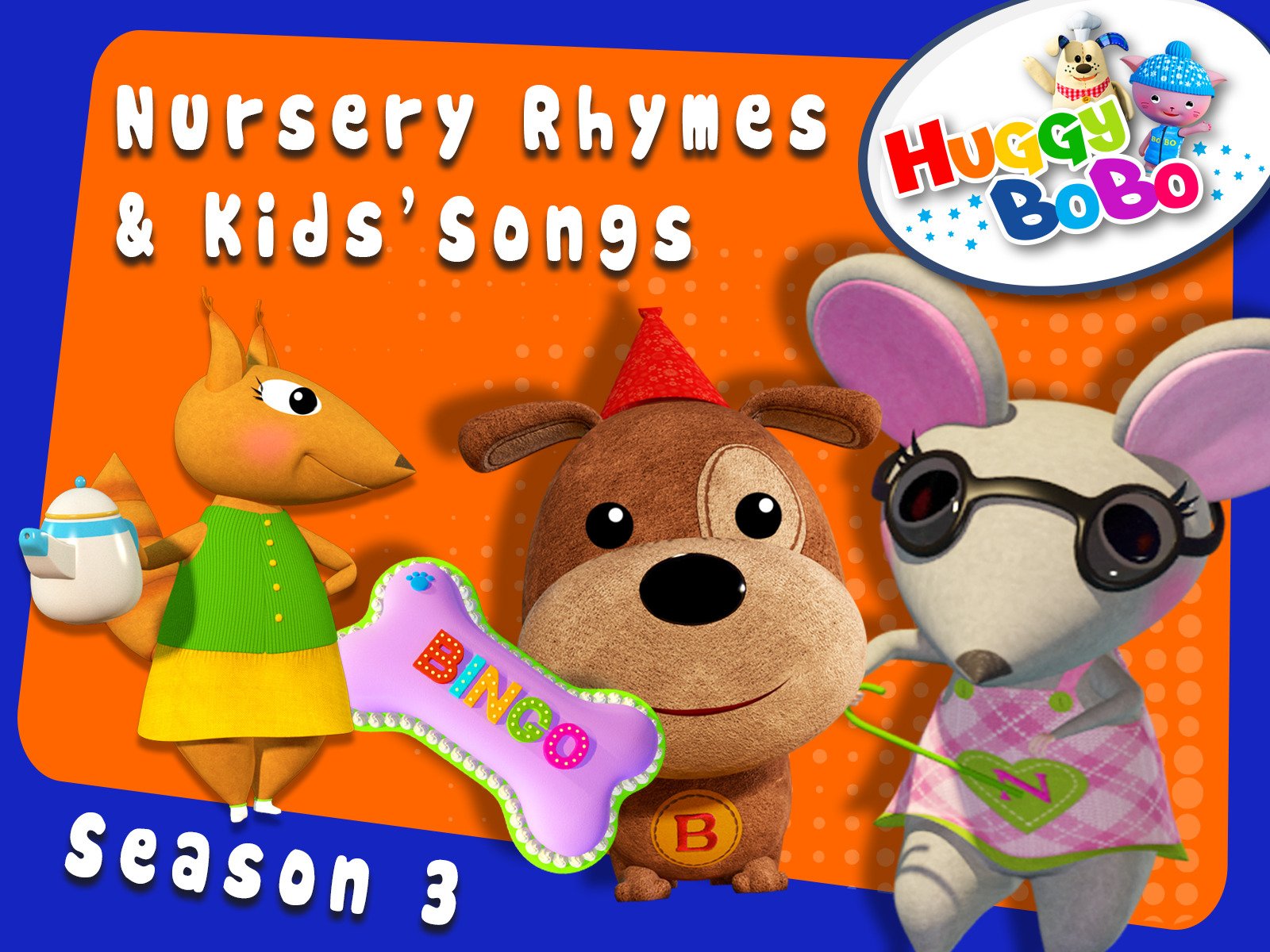 Watch 'Nursery Rhymes And Kids' Songs By HuggyBoBo' on Amazon Prime UK ...