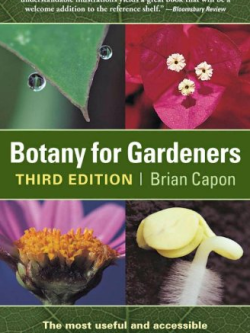 Botany for Gardeners 3rd Edition Brian Capon, ISBN-13: 978-1604690958