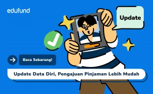 Pentingnya Update Data Diri di Edufund Secara Berkala