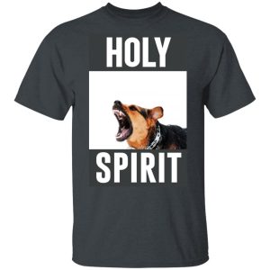 Holy Spirit T-Shirts, Hoodies, Sweatshirt 1