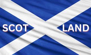 What Do You Know About SCOTLAND?