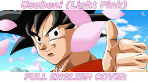 Các bạn có thể nghe, download (tải nhạc) bài hát light pink (dragon ball super ending 3) mp3. Usubeni Light Pink Dragon Ball Super Full English Cover Youtube