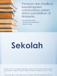 Jenis sekolah rendah ini terbahagi 2 iaitu sjk (cina) dan sjk (tamil). 4a Peranan Dan Implikasi Kepelbagaian Sosiobudaya Dalam Sistem Pendidikan