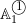 \mathbb{A}_1^{\textcircled{{\footnotesize{1}}}}