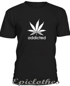 Addicted t-shirt