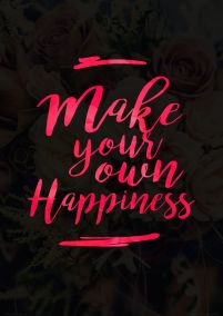 Make your own happines - plakat