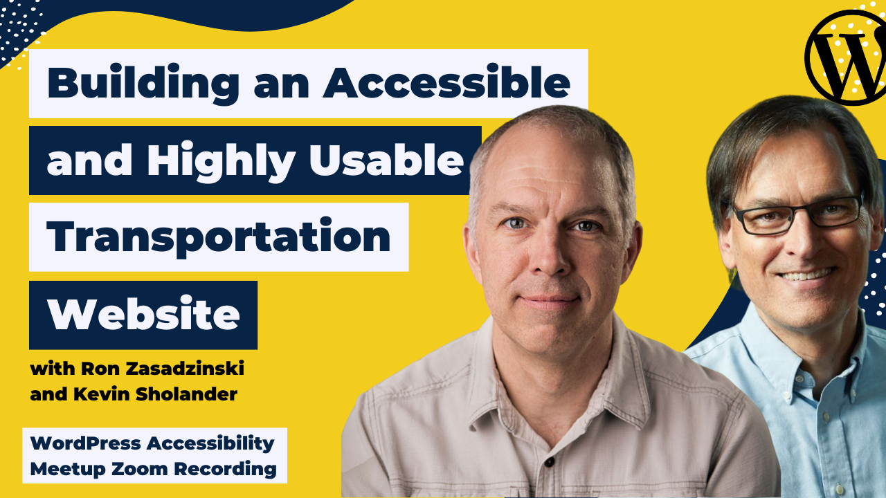 Building an Accessible and Highly Usable Transportation Website: Ron Zasadzinski and Kevin Sholander