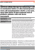 Cover page: Antiviral cellular therapy for enhancing T-cell reconstitution before or after hematopoietic stem cell transplantation (ACES): a two-arm, open label phase II interventional trial of pediatric patients with risk factor assessment.