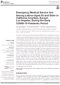 Cover page: Emergency Medical Service Use Among Latinos Aged 50 and Older in California Counties, Except Los Angeles, During the Early COVID-19 Pandemic Period