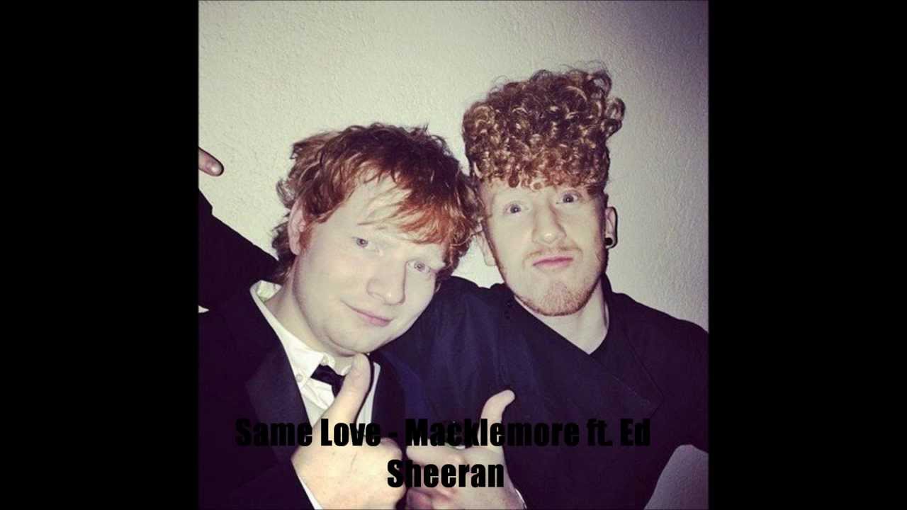 Macklemore ft. Ed Sheeran - Same Love (full song)