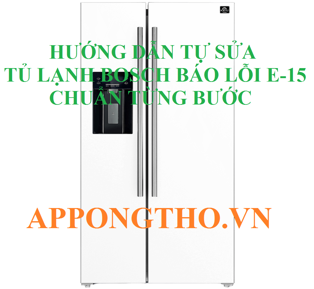 Lỗi E15 Tủ Lạnh Bosch Rủi Ro Cao Không Thể Bỏ Qua