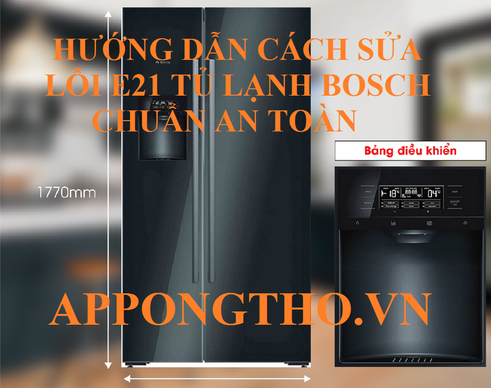 Lỗi E21 tủ lạnh Bosch có thể gây hỏng toàn bộ