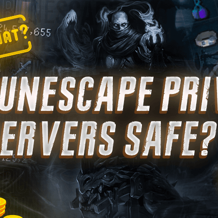 Are RuneScape Private Servers Safe?