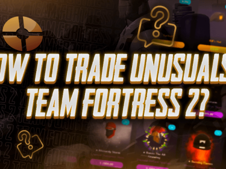 How To Trade Unusuals in Team Fortress 2?