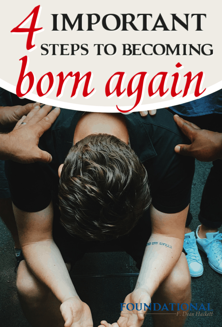 There are four important steps to becoming born again and why experiential knowledge of Jesus Christ is vital to spiritual growth and maturity. #Foundational #bornagain #salvation #JesusChrist