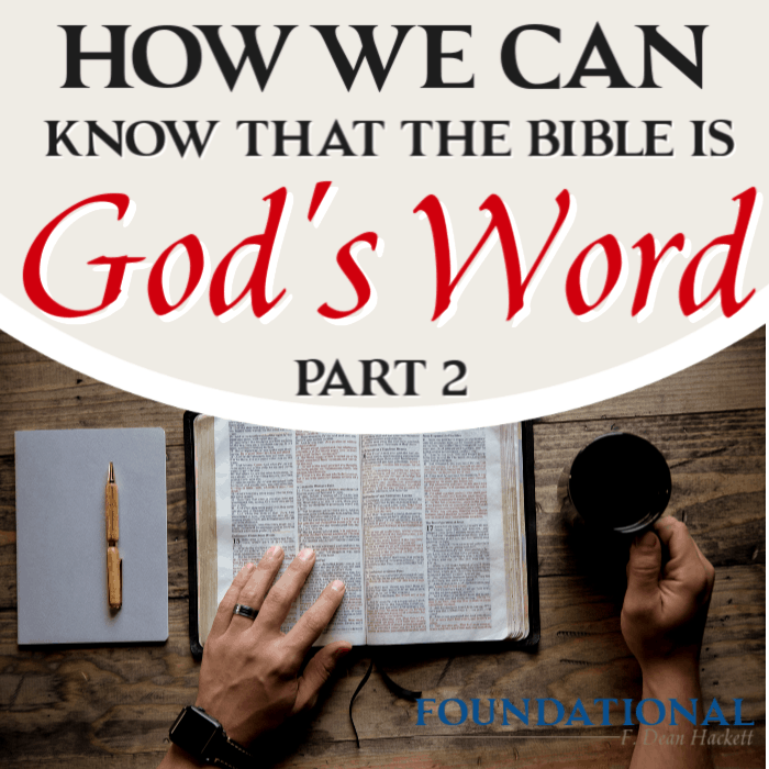 How Do We Know The Bible Is God’s Word Part 2?