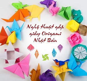 NGHỆ THUẬT GẤP GIẤY ORIGAMI 3