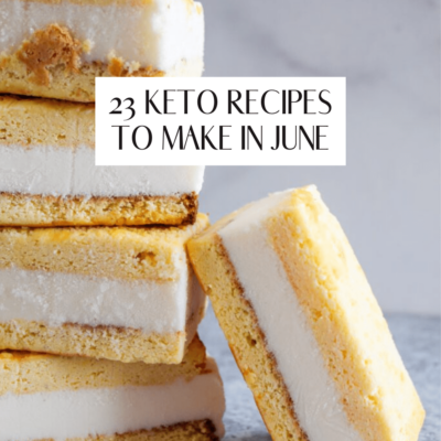 23 Fresh Keto Recipes To Make in June