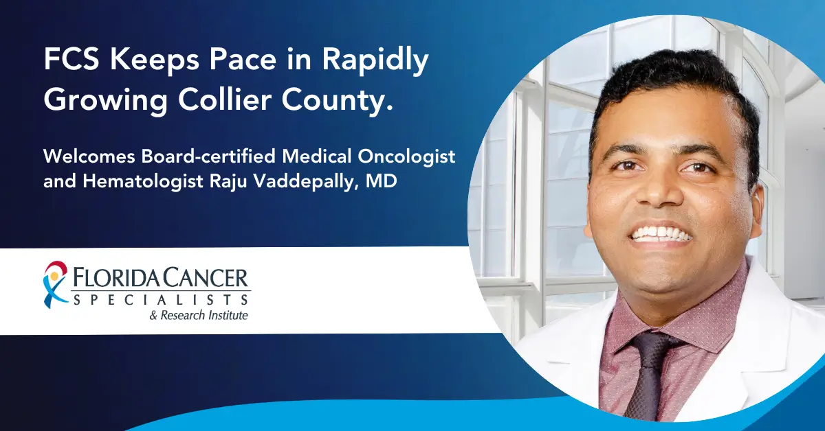 FCS welcomes board-certified medical oncologist and hematologist Raju Vaddepally, MD