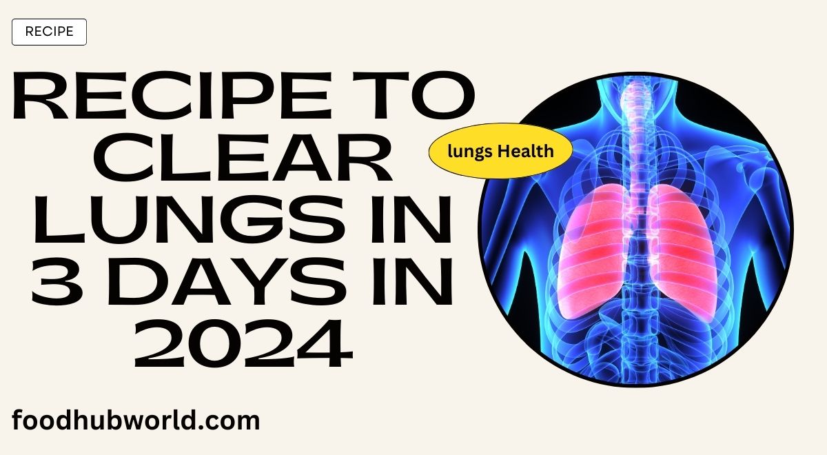 Recipe to Clear Lungs in 3 Days - Top Recipes Secrets