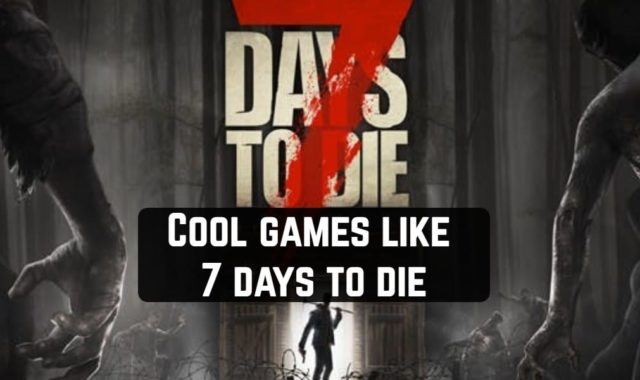 10 Cool Games like 7 Days to Die for Android