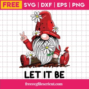 Free Cute Spring Gnome Let It Be, Svg Png Dxf Eps Cricut Silhouette