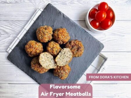 Flavorsome Air fryer meatballs recipe FROM DORA’S KITCHEN