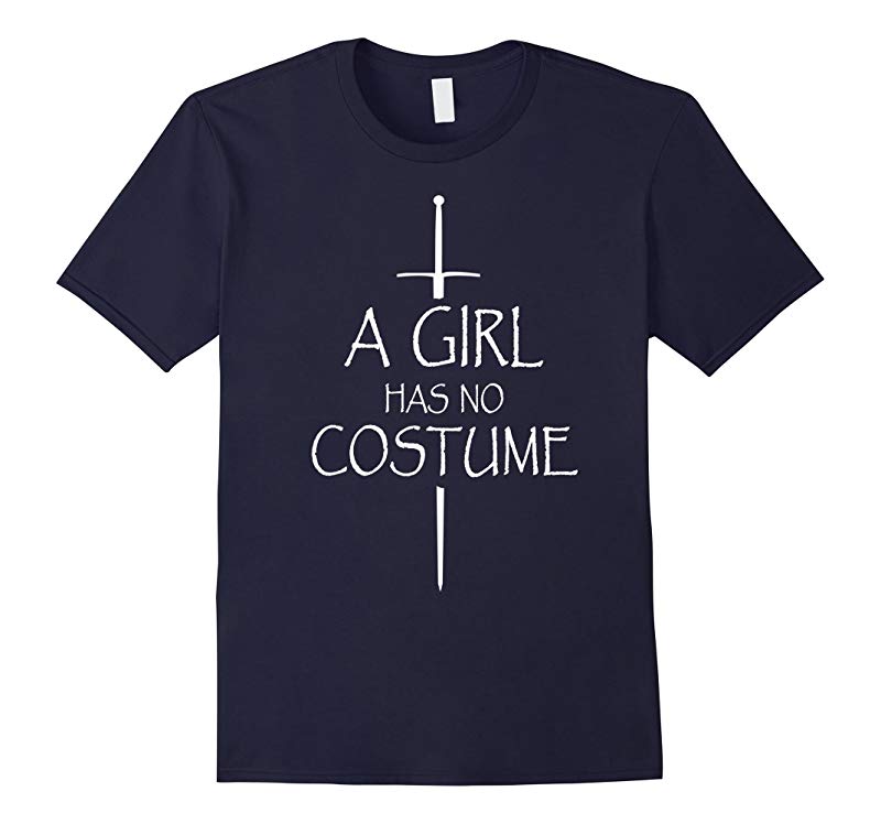 A girl has no costume - Game of Halloween T-shirt-RT