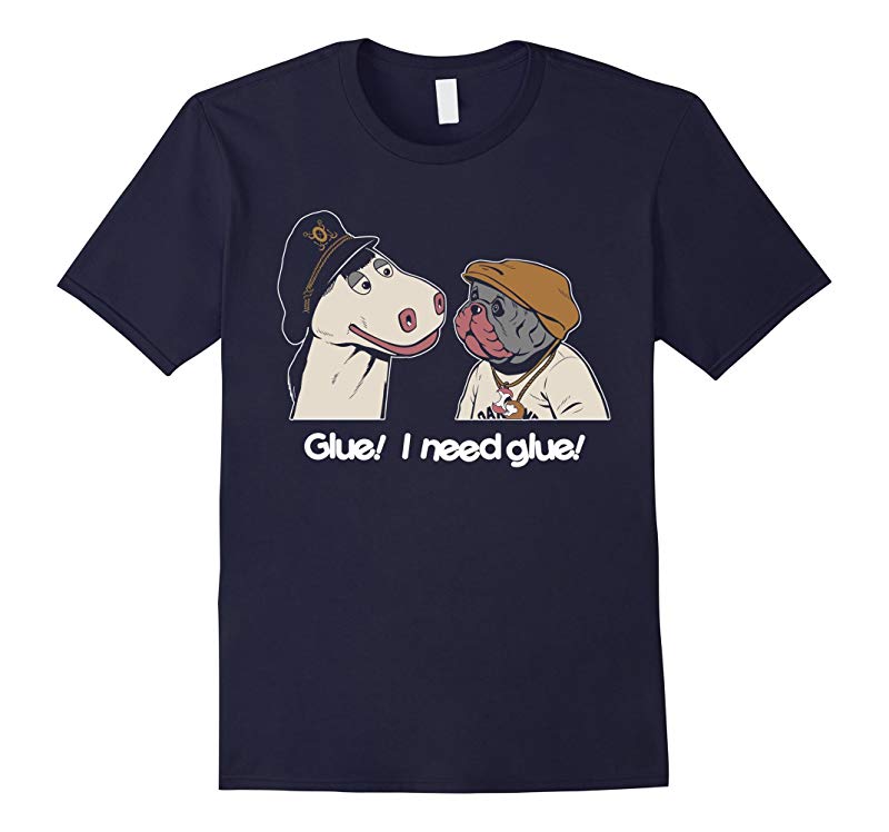 Glue I Need Glue T-Shirt - Bay Area Shirt-TJ