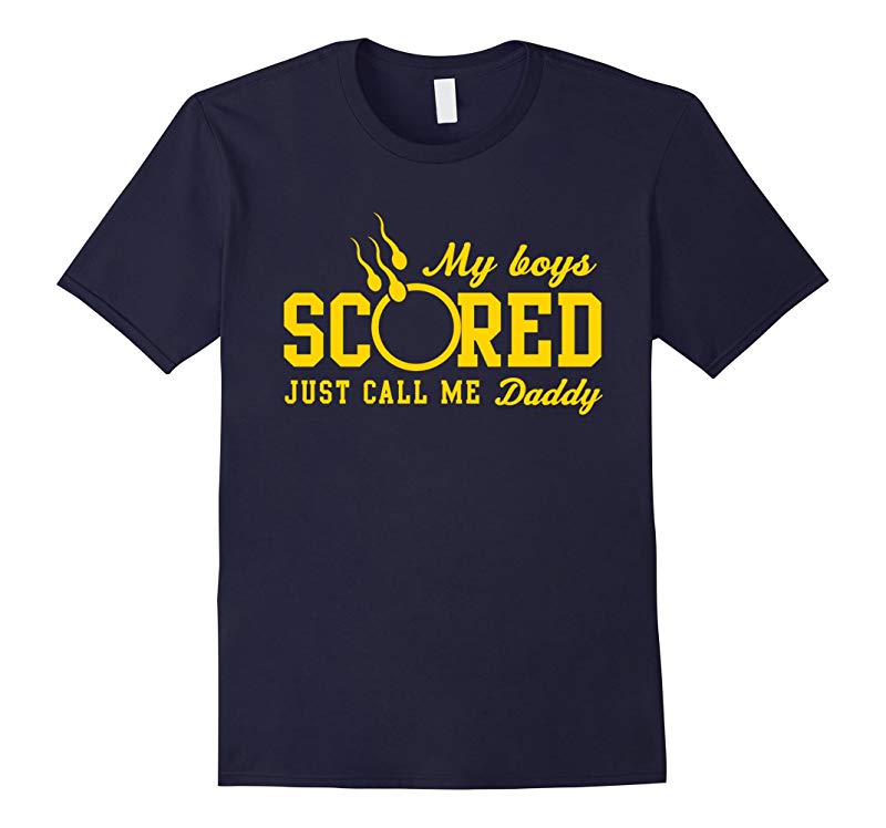 My Boys Scored Just Call Me Daddy T-Shirt-RT