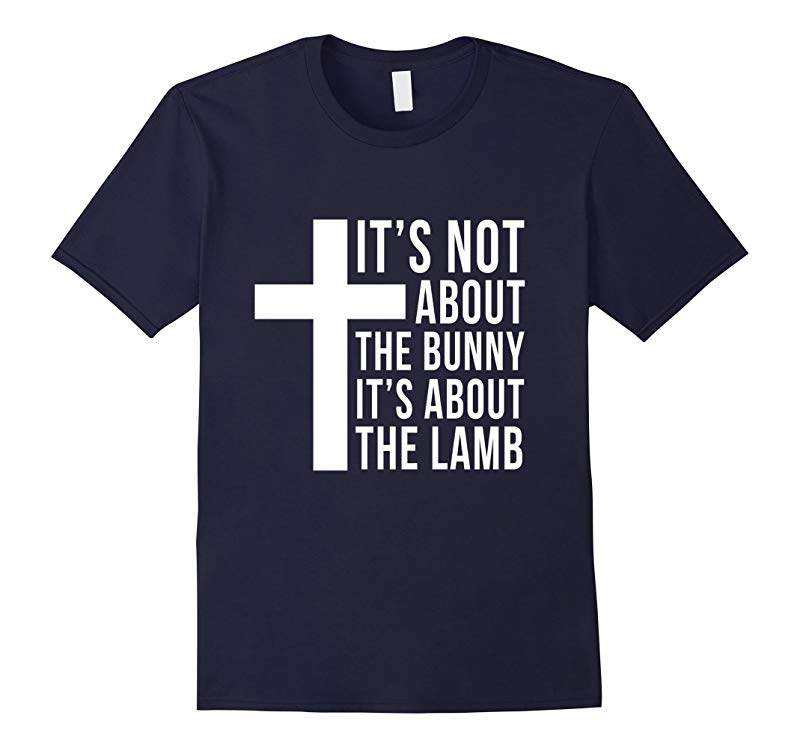 Its Not About The Bunny Its About The Lamb T-Shirt Christian-RT