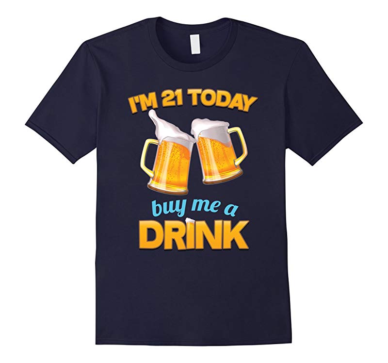 21st Birthday T-shirt, | I'm 21 Today, Buy Me a Drink, Beer-RT