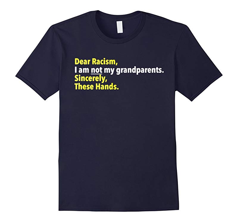 Dear racism I am not my grandparents sincerely these hands-RT