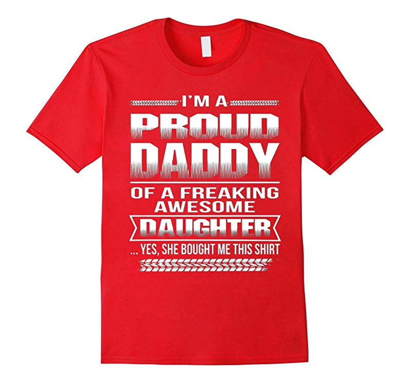 Mens FATHER DAY GIFT IM A PROUD DADDY OF AWESOME DAUGHTER shirt-RT