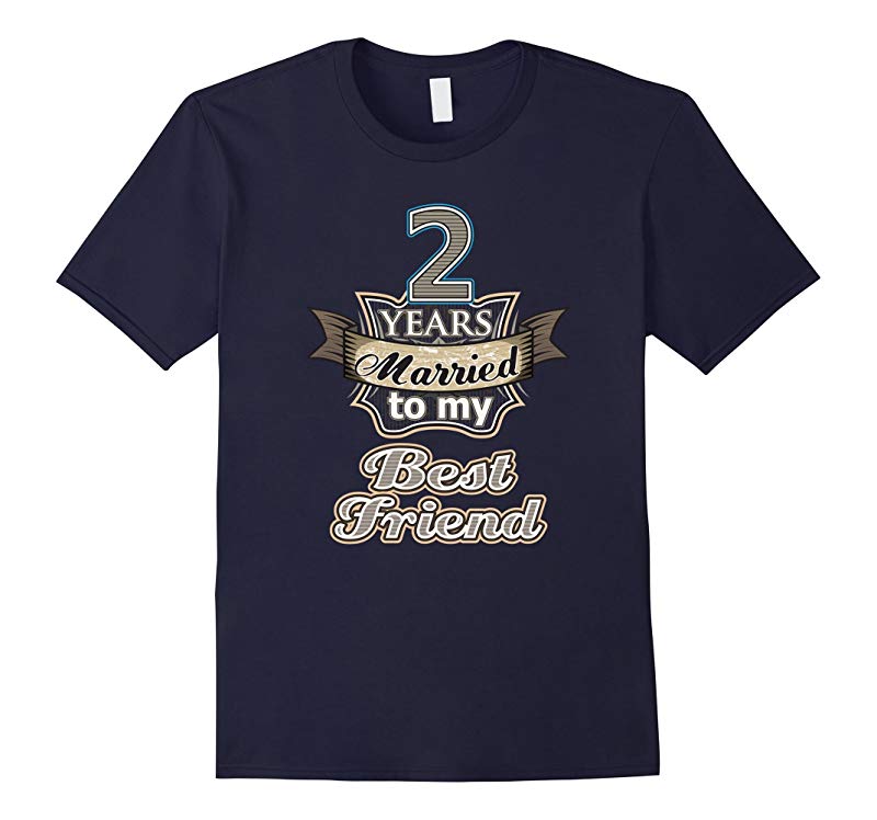 2 years married to my best friend wedding anniversary Shirt-RT