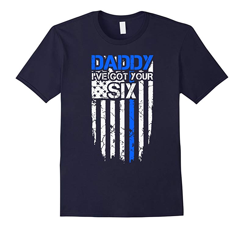 DADDY IVE GOT YOUR SIX TSHIRT-RT