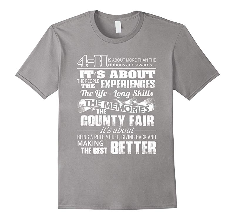 4 H experiences memories the best better- 4 H saying shirt-RT